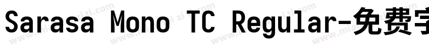 Sarasa Mono TC Regular字体转换